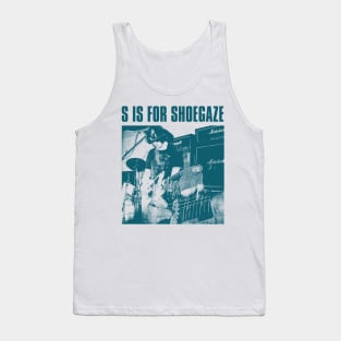 S is for shoegaze Tank Top